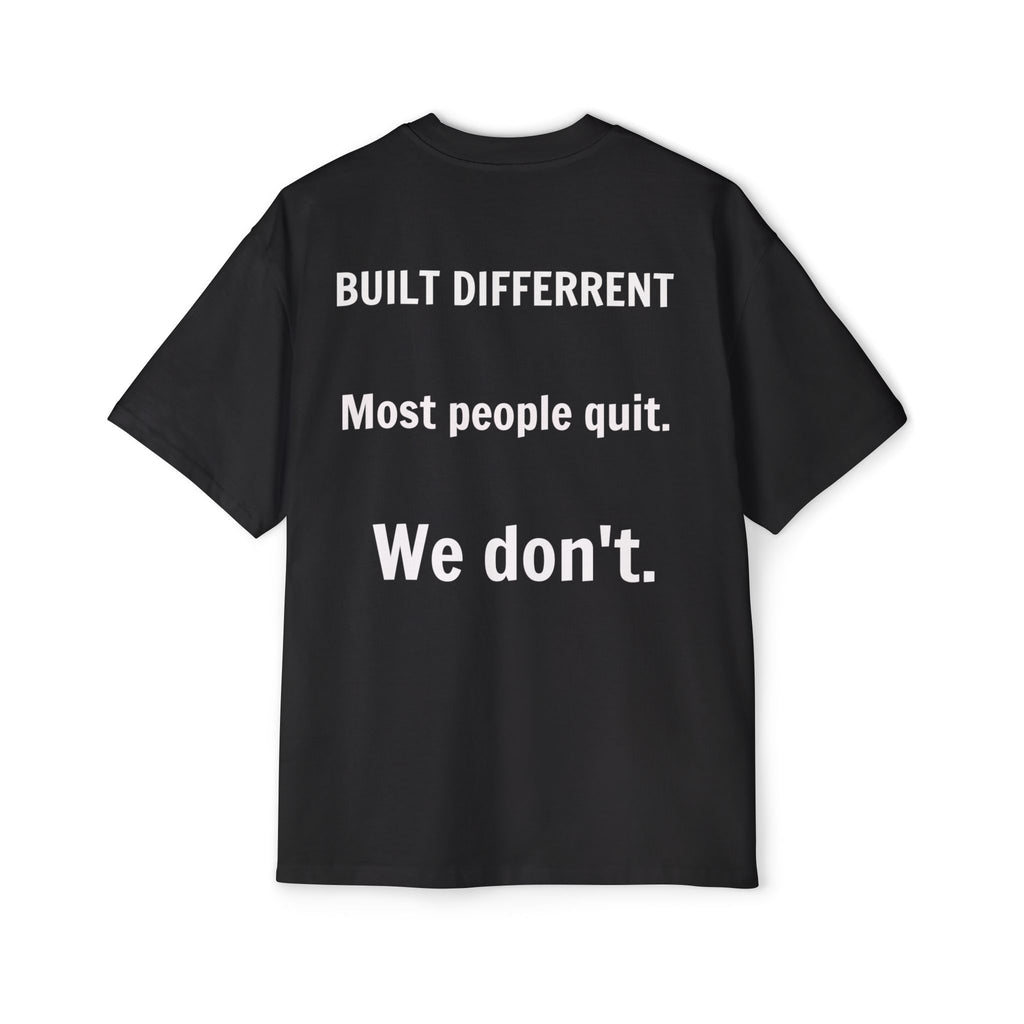 Oversized Tee — "Built Different, We Don't" Motivational Mens Shirt