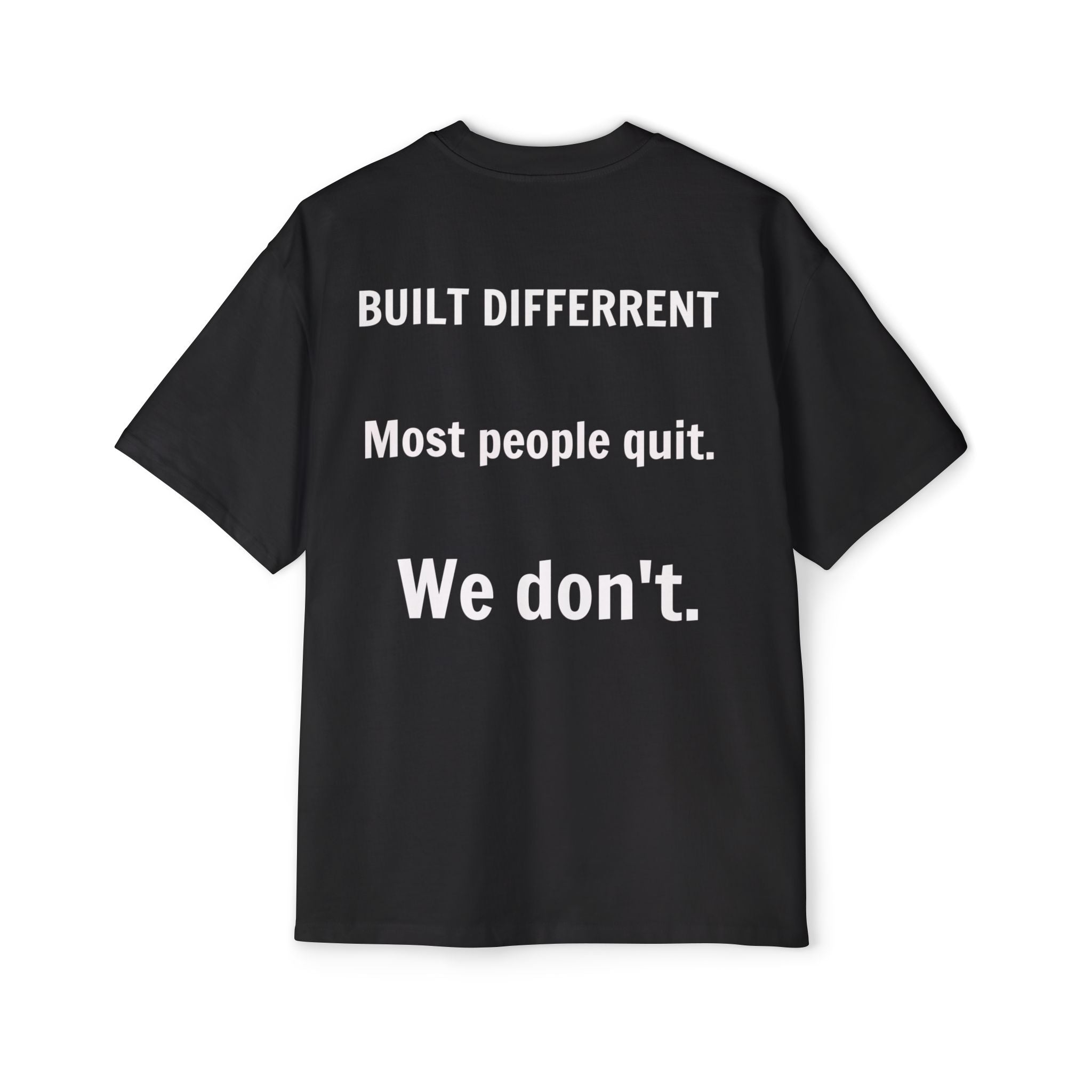 Oversized Tee — "Built Different, We Don't" Motivational Mens Shirt