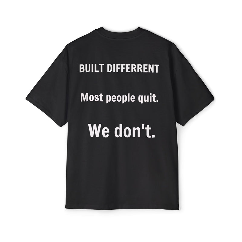 "Built Different, We Don't" Motivational Shirt