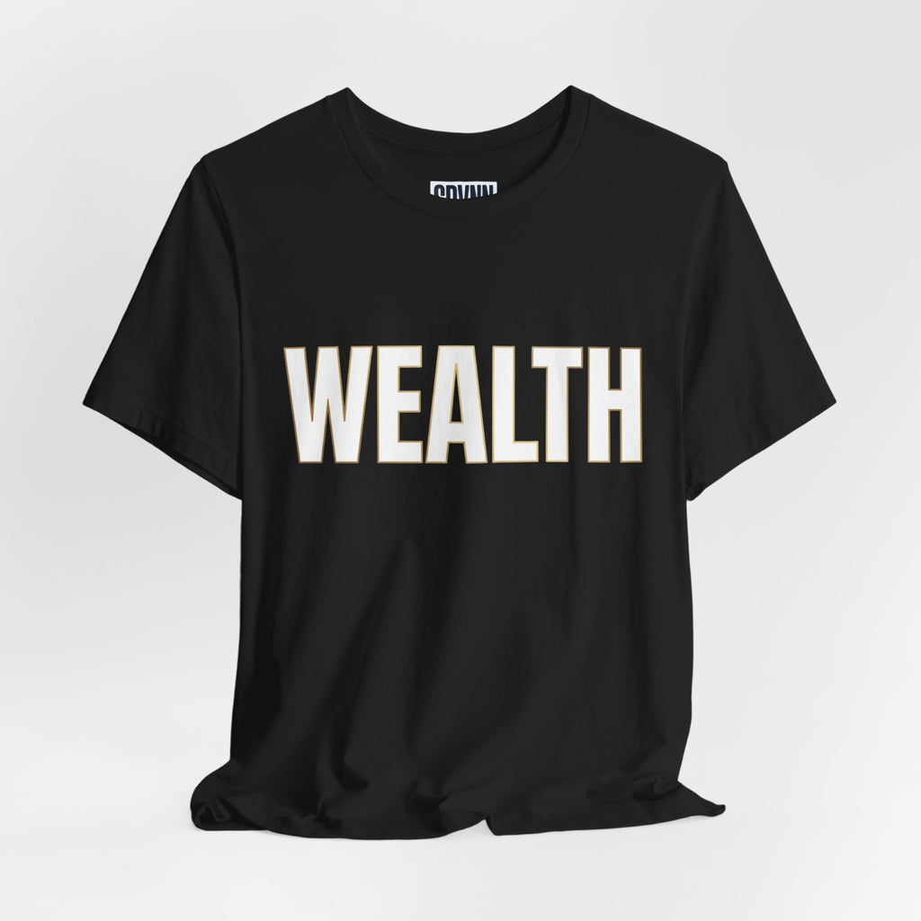 Wealth Graphic Tee — Bold 'WEALTH' Statement T-Shirt