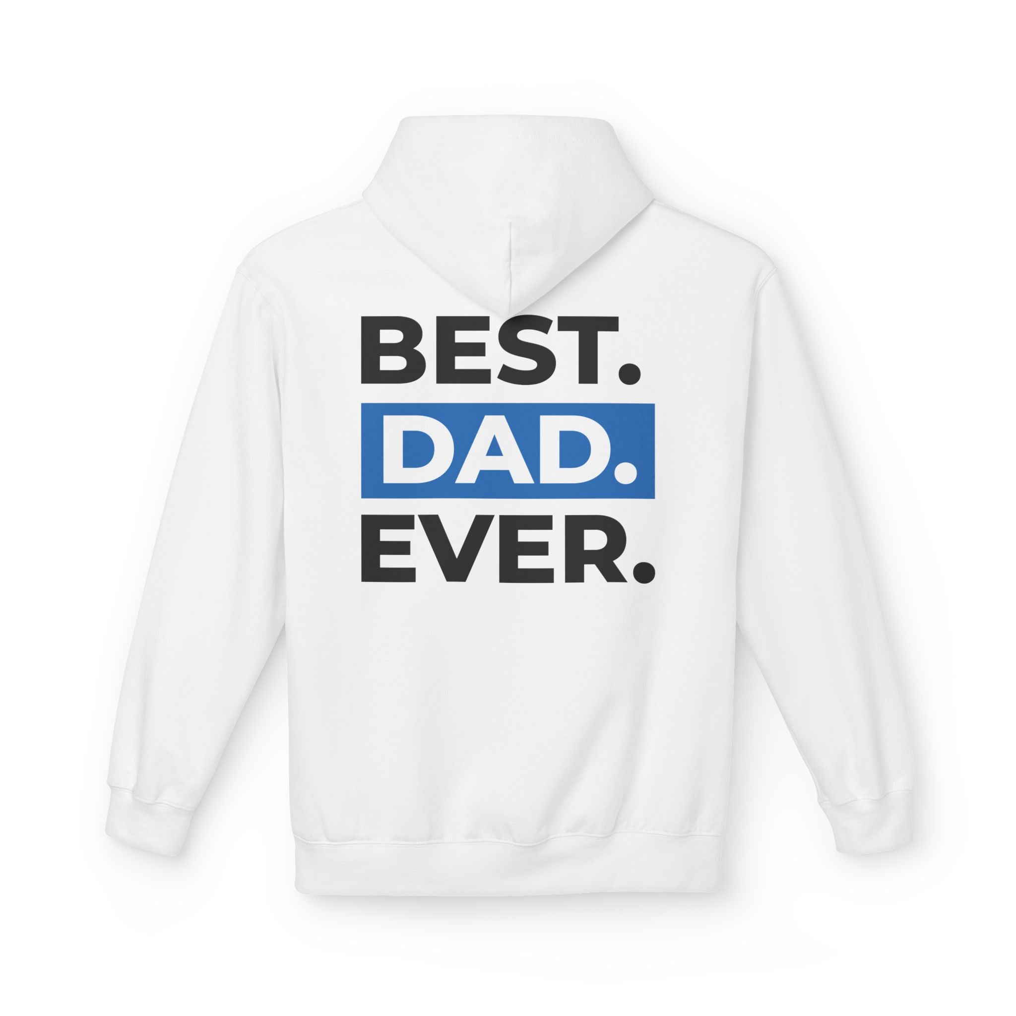 Best. Dad. Ever. Hoodie — Father’s Day Comfort Pullover