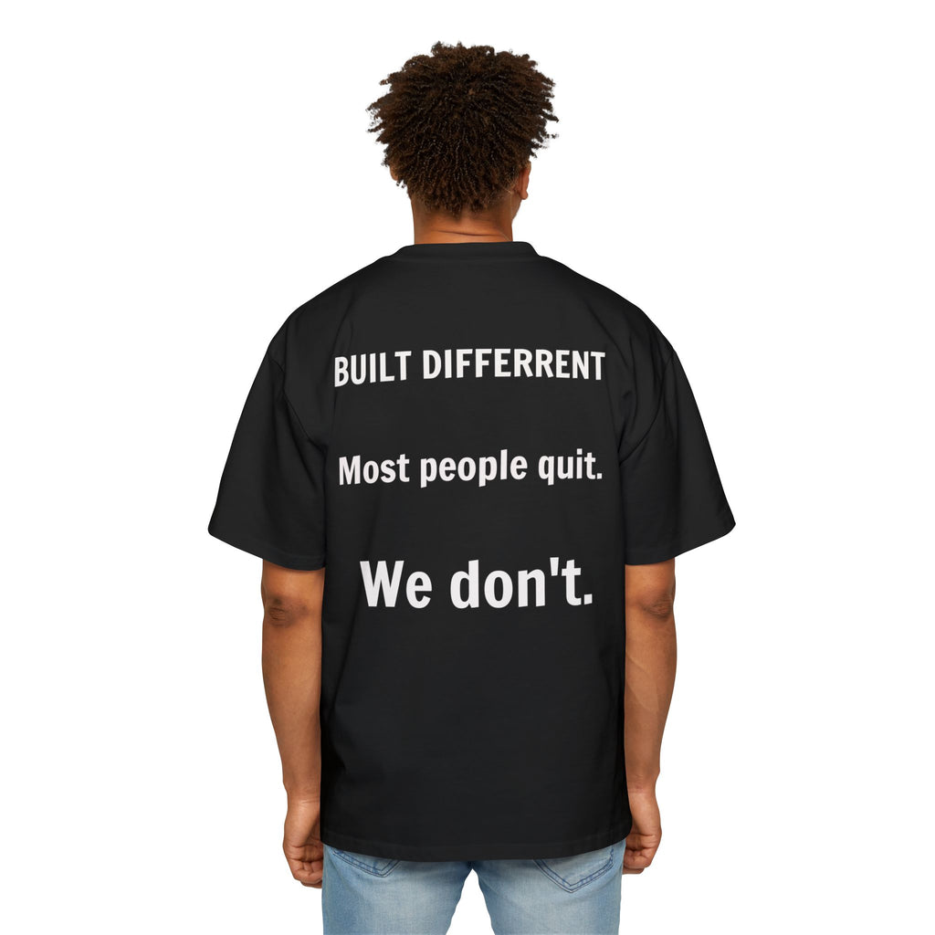 Oversized Tee — "Built Different, We Don't" Motivational Mens Shirt